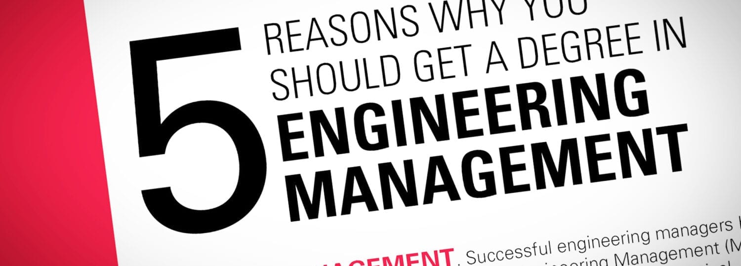 5 Reasons Why You Should get a Engineering Management Degree